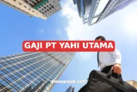 GAJI PT YAHI UTAMA