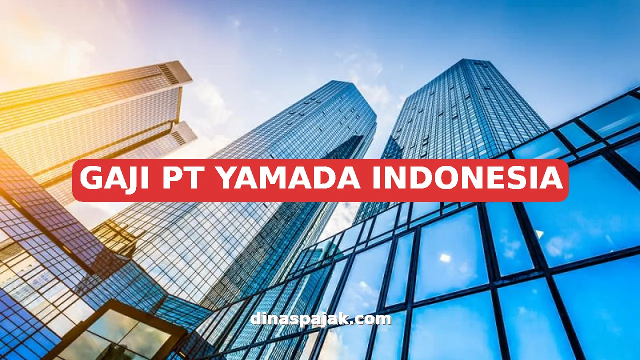 GAJI PT YAMADA INDONESIA