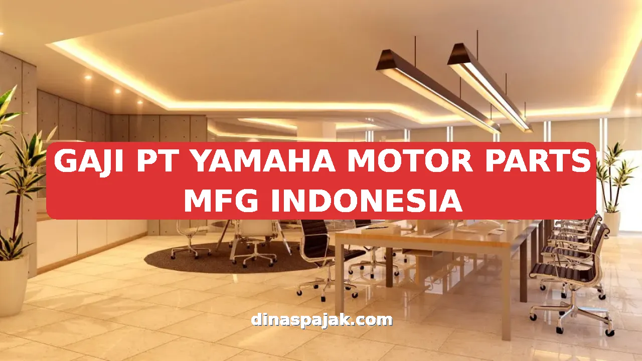 GAJI PT YAMAHA MOTOR PARTS MFG INDONESIA