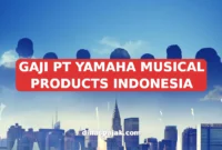 GAJI PT YAMAHA MUSICAL PRODUCTS INDONESIA