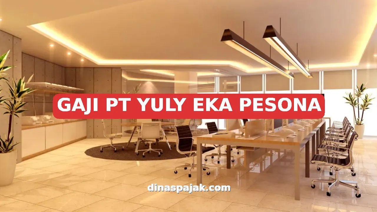 GAJI PT YULY EKA PESONA