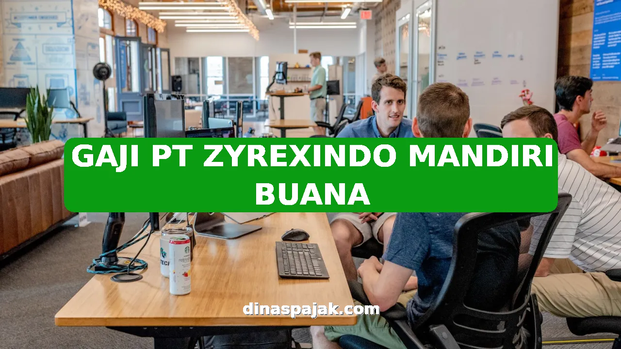 GAJI PT ZYREXINDO MANDIRI BUANA