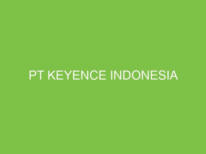 PT KEYENCE INDONESIA - aikerja.com Gaji PT Keyence Indonesia